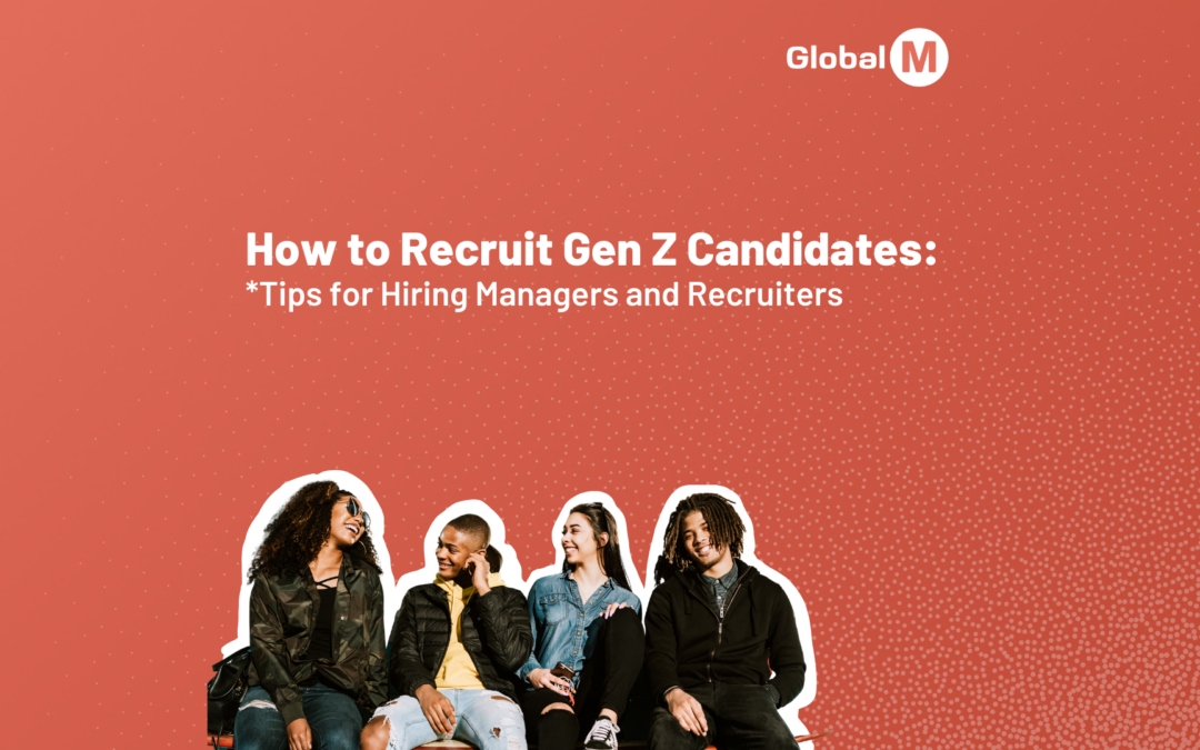 How to Recruit Gen Z Candidates: Tips for Hiring Managers and Recruiters.