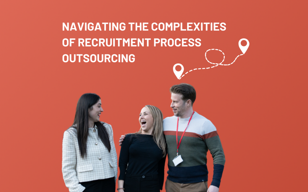 Navigating the Complexities of Recruitment Process Outsourcing