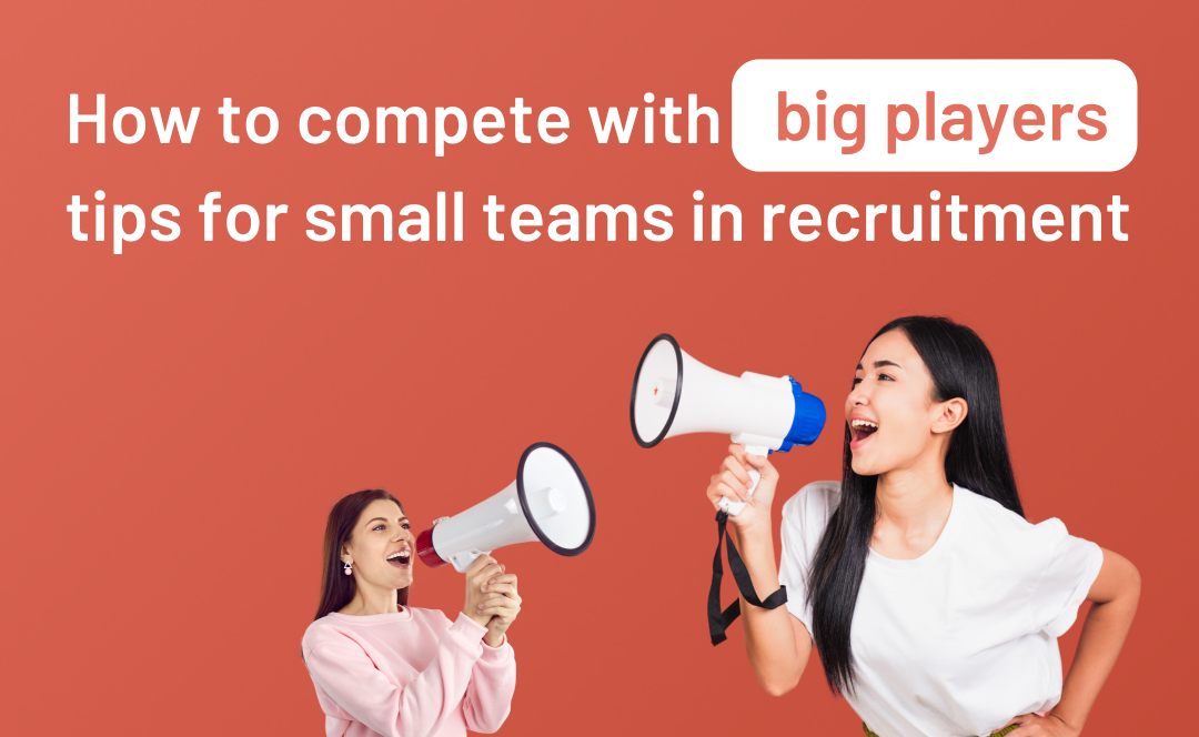 How to compete with big players: tips for small teams in recruitment