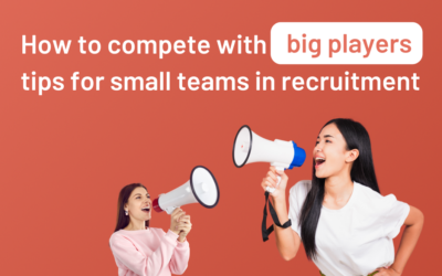 How to compete with big players: tips for small teams in recruitment