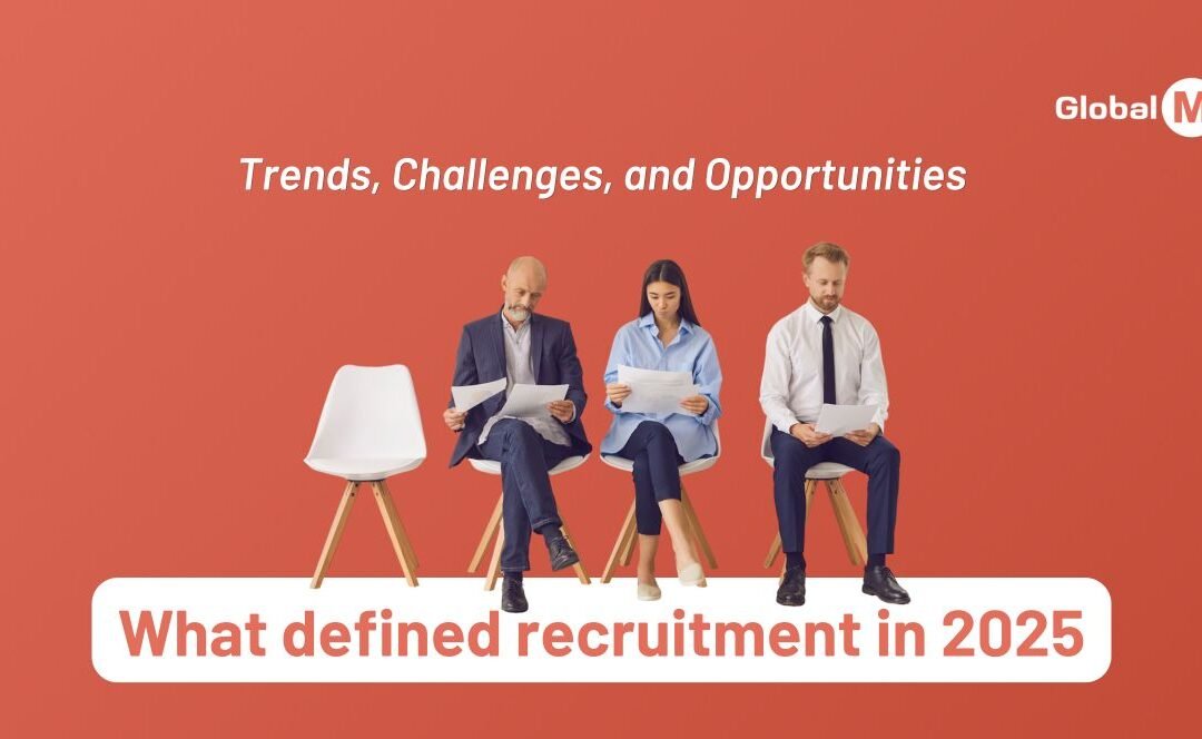 What Defined Recruitment in 2025: Trends, Challenges, and Opportunities