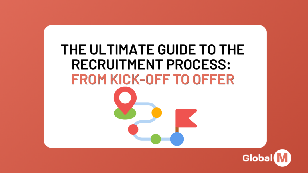 The Ultimate Guide to the Recruitment Process: From Kick-off to Offer