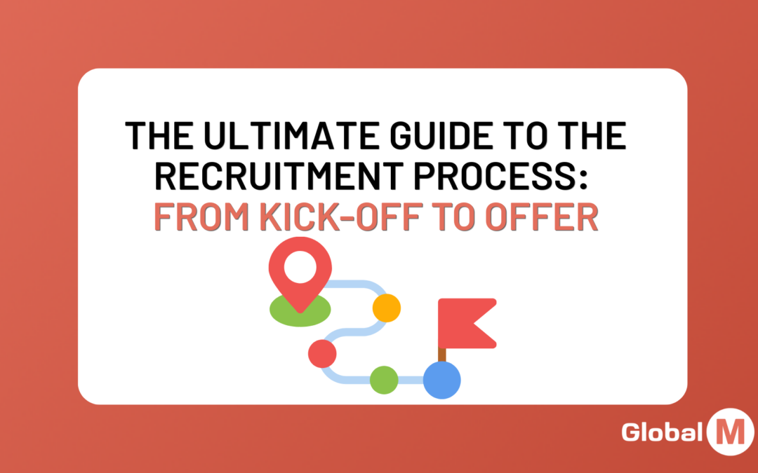 The Ultimate Guide to the Recruitment Process: From Kick-off to Offer