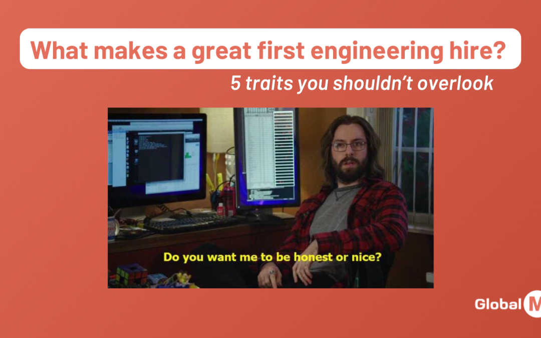 What Makes a Great First Engineering Hire? 5 Traits You Shouldn’t Overlook