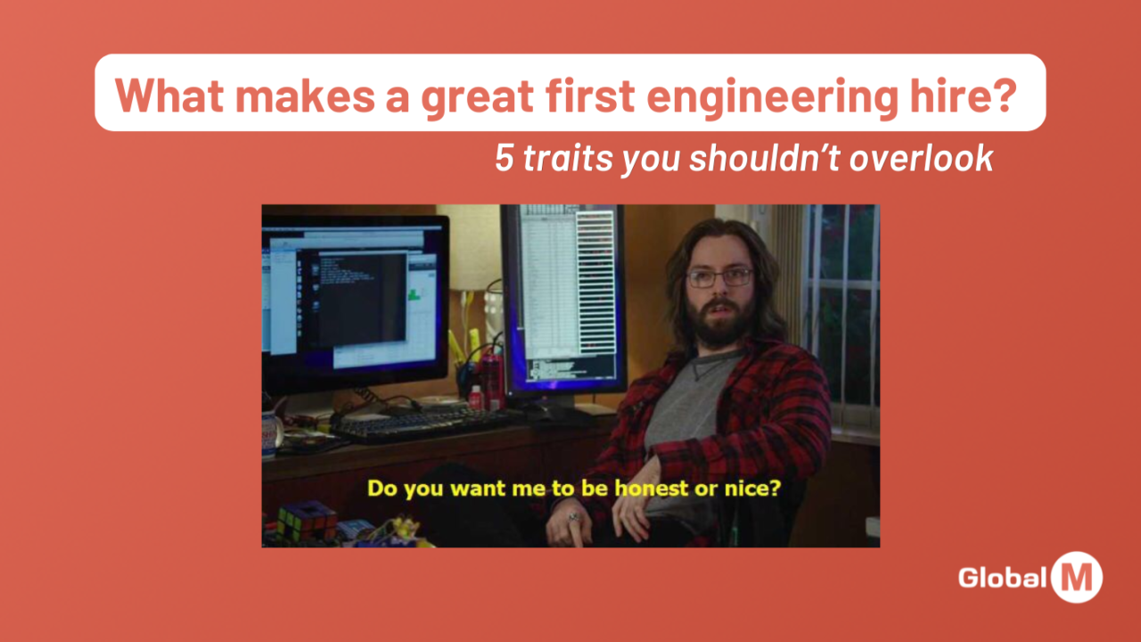 What Makes a Great First Engineering Hire? 5 Traits You Shouldn’t ...